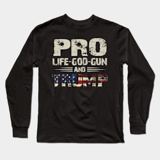 Pro Life God Gun Trump Usa Long Sleeve T-Shirt